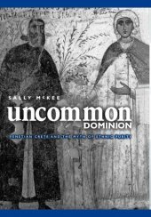 book Uncommon Dominion: Venetian Crete and the Myth of Ethnic Purity