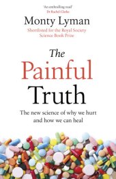 book The Painful Truth: The new science of our aches, agonies and afflictions