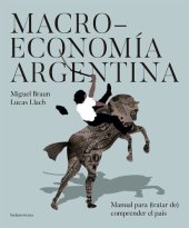 book Macroeconomía argentina: Manual para (tratar de) comprender el país.