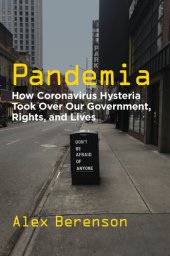 book Pandemia: How Coronavirus Hysteria Took Over Our Government, Rights, and Lives