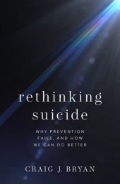 book Rethinking Suicide: Why Prevention Fails, and How We Can Do Better