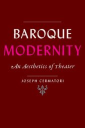 book Baroque Modernity: An Aesthetics of Theater