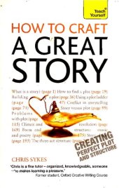 book How to Craft a Great Story: A Teach Yourself Guide