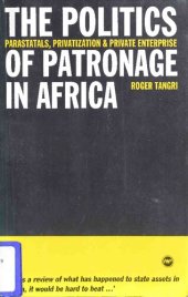 book The Politics of Patronage in Africa: Parastatals, Privatization and Private Enterprise in Africa