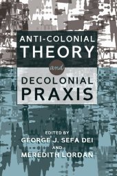 book Anti-Colonial Theory and Decolonial Praxis