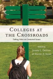 book Colleges at the Crossroads: Taking Sides on Contested Issues