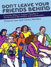 book Don't Leave Your Friends Behind: Concrete Ways to Support Families in Social Justice Movements and Communities