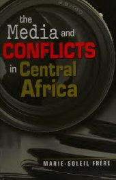 book The Media and Conflicts in Central Africa