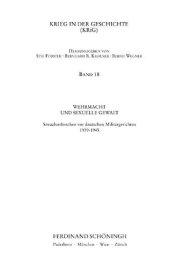 book Wehrmacht und sexuelle Gewalt : Sexualverbrechen vor deutschen Militärgerichten 1939-1945