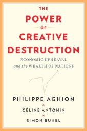 book The Power of Creative Destruction - Economic Upheaval and the Wealth of Nations