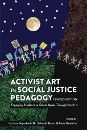 book Activist Art in Social Justice Pedagogy: Engaging Students in Glocal Issues Through the Arts, Revised Edition