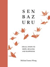 book Senbazuru: Small Steps to Hope, Healing and Happiness