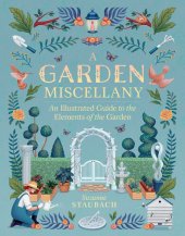 book A Garden Miscellany: An Illustrated Guide to the Elements of the Garden