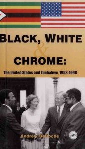 book Black, White, and Chrome: The United States and Zimbabwe, 1953 to 1998