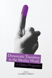 book Democratic Transition in the Muslim World: A Global Perspective