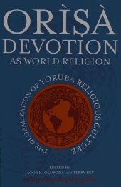 book Òrìşà devotion as world religion: The globalization of Yorùbá religious culture