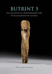 book Butrint 5: life and death at a Mediterranean port : the non-ceramic finds from the Triconch Palace