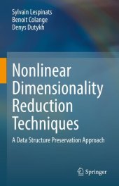 book Nonlinear Dimensionality Reduction Techniques: A Data Structure Preservation Approach