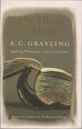 book The Heart of Things: Applying Philosophy to the 21st Century