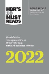 book HBR's 10 Must Reads 2022: The Definitive Management Ideas of the Year from Harvard Business Review (with bonus article "Begin with Trust" by Frances ... of the Year from Harvard Business Review