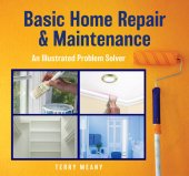 book Basic Home Repair & Maintenance: An Illustrated Problem Solver