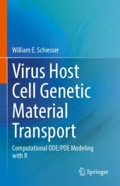 book Virus Host Cell Genetic Material Transport: Computational ODE/PDE Modeling with R