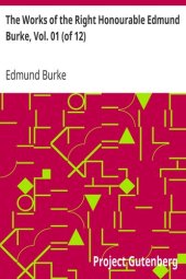 book The Works of the Right Honourable Edmund Burke, Vol. 01 (of 12)