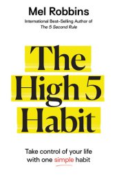 book The High 5 Habit: Take Control of Your Life with One Simple Habit