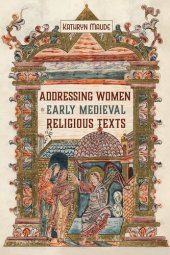 book Addressing Women in Early Medieval Religious Texts