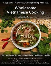 book Wholesome Vietnamese Cooking: 100+ Authentic Recipes for Real Flavors and Better Health