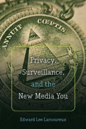 book Privacy, Surveillance, and the New Media You