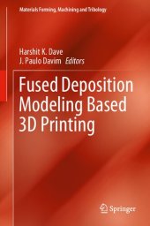 book Fused Deposition Modeling Based 3D Printing (Materials Forming, Machining and Tribology)