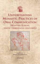 book Understanding Monastic Practices of Oral Communication: (Western Europe, Tenth-Thirteenth Centuries)