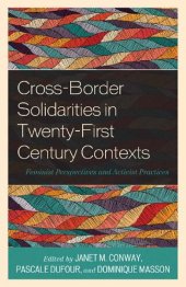 book Cross-Border Solidarities in Twenty-First Century Contexts: Feminist Perspectives and Activist Practices