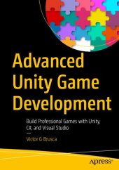 book Advanced Unity Game Development: Build Professional Games with Unity, C#, and Visual Studio