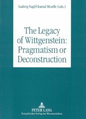 book The Legacy of Wittgenstein: Pragmatism or Deconstruction