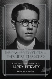 book The Damned Don’t Cry―They Just Disappear: The Life and Works of Harry Hervey