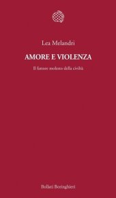 book Amore e violenza. Il fattore molesto della civiltà