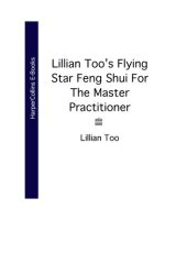 book Lillian Too’s Flying Star Feng Shui For The Master Practitioner