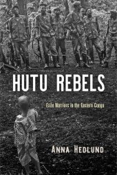 book Hutu Rebels: Exile Warriors in the Eastern Congo