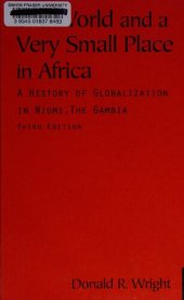 book The World and a Very Small Place in Africa: A History of Globalization in Niumi, the Gambia