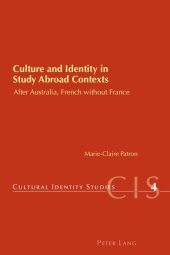 book Culture and Identity in Study Abroad Contexts: After Australia, French without France