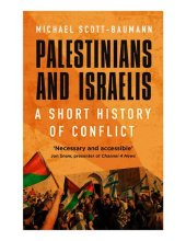 book Palestinians and Israelis: A Short History of Conflict