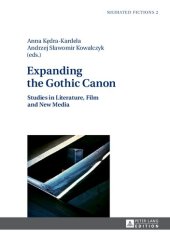 book Expanding the Gothic Canon: Studies in Literature, Film and New Media