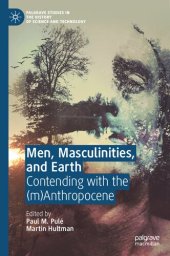 book Men, Masculinities, and Earth: Contending with the (m)Anthropocene