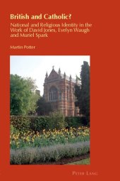 book British and Catholic?: National and Religious Identity in the Work of David Jones, Evelyn Waugh and Muriel Spark