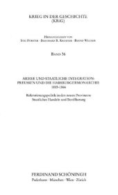 book Armee und staatliche Integration: Preußen und die Habsburgermonarchie 1815-1866 Rekrutierungspolitik in den neuen Provinzen: Staatliches Handeln und Bevölkerung