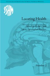 book Locating Health: Historical and Anthropological Investigations of Place and Health