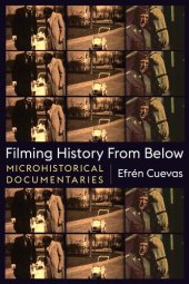 book Filming History from Below: Microhistorical Documentaries (Nonfictions)