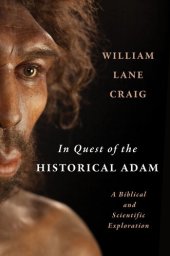 book In Quest of the Historical Adam: A Biblical and Scientific Exploration